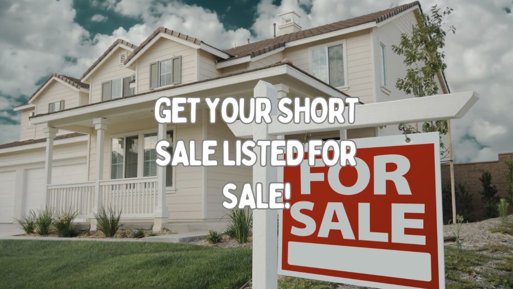get the short sale listed!